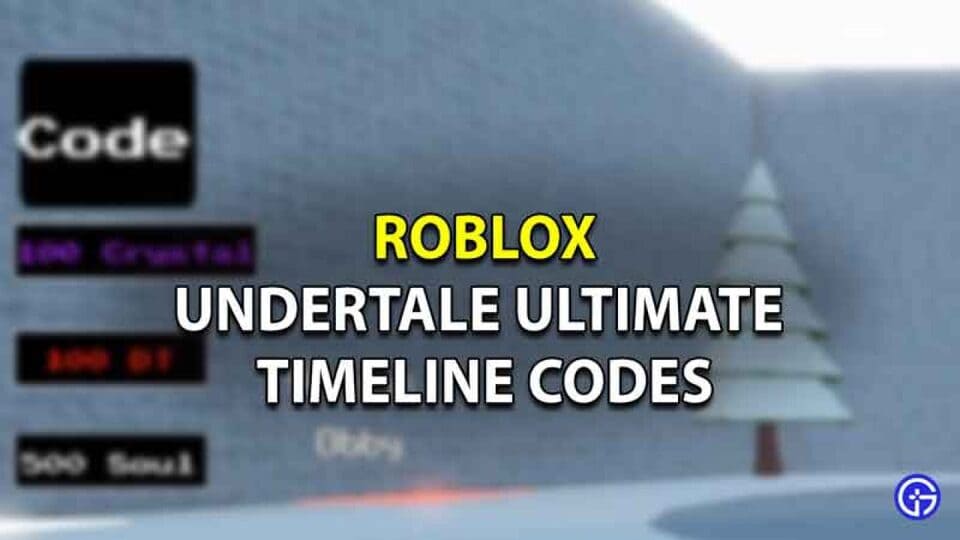 Undertale Ultimate Timeline Codes All Working Code Roblox Games moba.vn 1